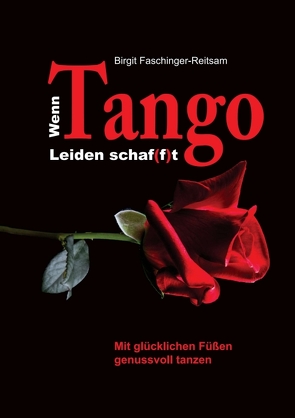Wenn Tango Leiden schaf(f)t von Faschinger-Reitsam,  Birgit