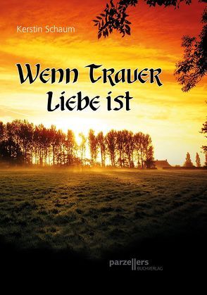 Wenn Trauer Liebe ist von Schaum,  Kerstin