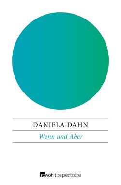 Wenn und Aber von Dahn,  Daniela