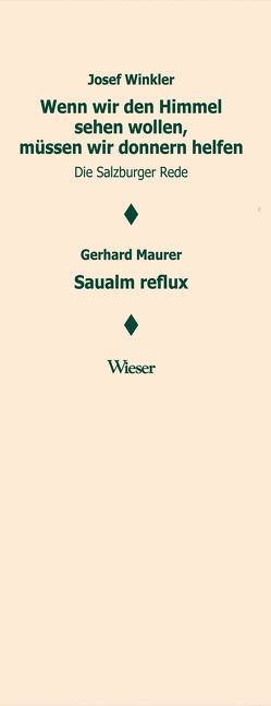 Wenn wir den Himmel sehen wollen, müssen wir donnern helfen. Salzburger Rede / Saualm reflux von Maurer,  Gerhard, Winkler,  Josef