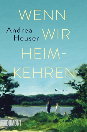 Wenn wir heimkehren von Heuser,  Andrea