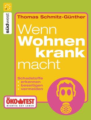 Wenn wohnen krank macht von Ökotest Verlag, Schmitz-Günther,  Thomas