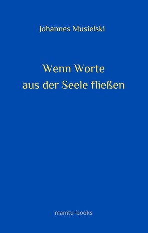 Wenn Worte aus der Seele fließen von Musielski,  Johannes