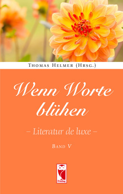 Wenn Worte blühen. von Helmer,  Thomas