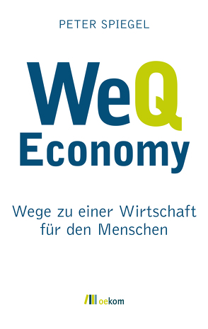 WeQ Economy von Spiegel,  Peter