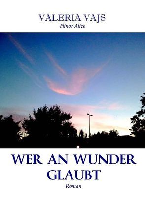 Wer an Wunder glaubt von Vajs,  Valeria