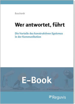 Wer antwortet, führt (E-Book) von Buschardt,  Tom