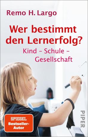 Wer bestimmt den Lernerfolg? von Largo,  Remo H.