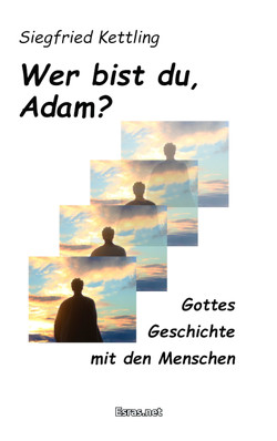 Wer bist du, Adam? von Kettling,  Siegfried