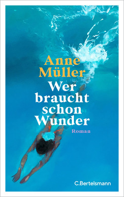 Wer braucht schon Wunder von Müller,  Anne