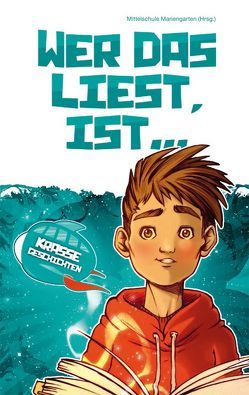 Wer das liest, ist… von Benvenuto,  Maria Luigia, Burger,  Amelie, Foradori,  Niklas, Göller,  Jürgen, Gramm,  Benedikt, Gruber,  Leander, Höller,  Julian, Kaufmann,  Barbara, Kiem,  Lisa, Malfertheiner,  Maria, Martini,  Vanessa, Pichler,  Martin, Prokopp,  Sidonie, Prünster,  Anja, Streiter,  Manuel Toni, Taferner,  Lisa, Villotti,  Lucia, Zendron,  Anna, Zublasing,  Alexandra