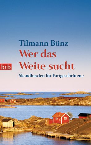 Wer das Weite sucht von Bünz,  Tilmann