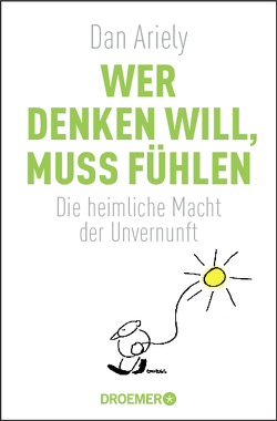 Wer denken will, muss fühlen von Ariely,  Dan, Gockel,  Gabriele, Zybak,  Maria