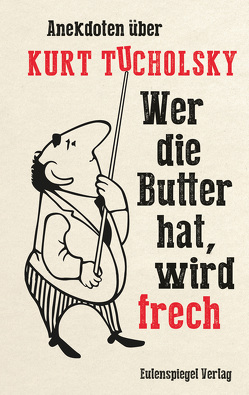 Wer die Butter hat, wird frech von König,  Jana