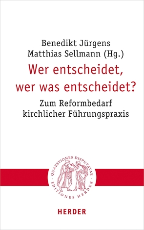 Wer entscheidet, wer was entscheidet? von Böntert,  Prof. Stefan, Brand,  Aleksandra, Damberg,  Wilhelm, Essen,  Prof. Dr. Georg, Grümme,  Prof. Bernhard, Hahn,  Judith, Jansen,  Ludger, Jürgens,  Benedikt, Knapp,  Prof. Markus, Pabst,  Stefan, Pyschny,  Katharina, Rist,  Josef, Schäfers,  Kirsten, Sellmann,  Matthias, Söding,  Thomas, Wiemeyer,  Professor Joachim