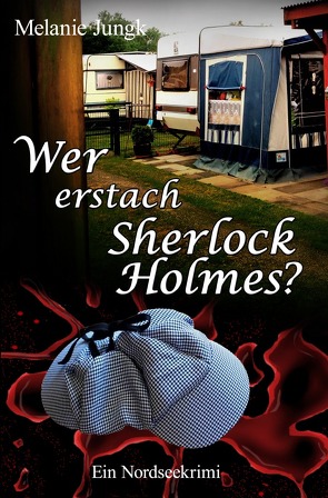 Wer erstach Sherlock Holmes von Jungk,  Melanie