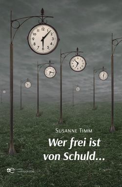 WER FREI IST VON SCHULD… von Timm,  Susanne