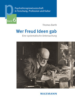 Wer Freud Ideen gab von Barth,  Thomas
