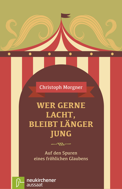 Wer gerne lacht, bleibt länger jung von Morgner,  Christoph