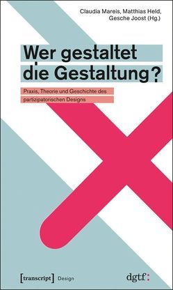 Wer gestaltet die Gestaltung? von Held,  Matthias, Joost,  Gesche, Mareis,  Claudia