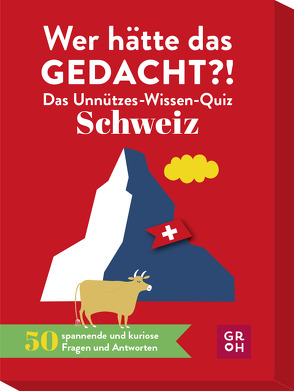 Wer hätte das gedacht?! Das Unnützes-Wissen-Quiz Schweiz von Novel,  Ariane
