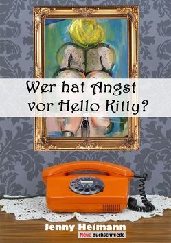 Wer hat Angst vor Hello Kitty? von Heimann,  Jenny