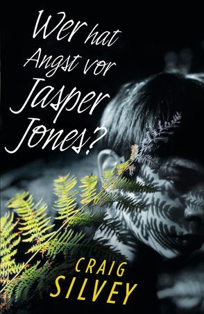 Wer hat Angst vor Jasper Jones? von Münch,  Bettina, Silvey,  Craig