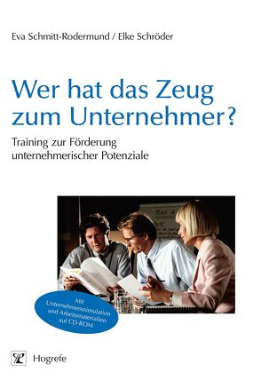 Wer hat das Zeug zum Unternehmer? von Schmitt-Rodermund,  Eva, Schroeder,  Elke