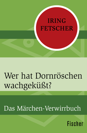 Wer hat Dornröschen wachgeküßt? von Fetscher,  Iring