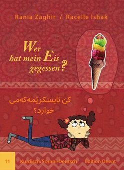 Wer hat mein Eis gegessen? (Kurdisch/Sorani-Deutsch) von Dünges,  Petra, Ishak,  Racelle, Salam,  Hallow, Zaghir,  Rania