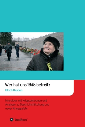 Wer hat uns 1945 befreit? von Heyden,  Ulrich