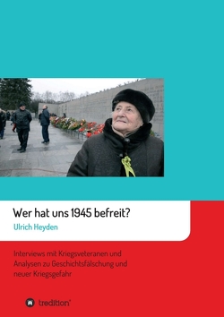 Wer hat uns 1945 befreit? von Heyden,  Ulrich