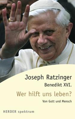 Wer hilft uns leben? von Letzkus,  Alwin, Ratzinger,  Joseph, Zaborowski,  Holger