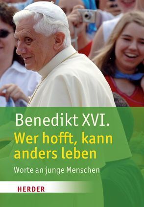 Wer hofft, kann anders leben von Benedikt XVI., Coco,  Lucio, Kempis,  Stefan von