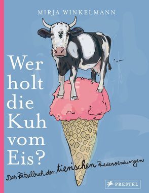 Wer holt die Kuh vom Eis? von Winkelmann,  Mirja