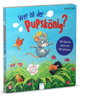 Wer ist der Pupskönig? Ein Soundbuch mit Vibrationen von Bär,  Judith, Flad,  Antje