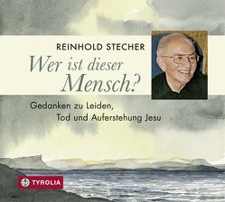 Wer ist dieser Mensch? von Bischof-Stecher-Gedächtnisverein, Ladurner,  Christian, Ladurner,  Paul, Stecher,  Reinhold