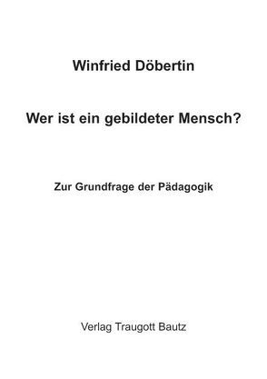 Wer ist ein gebildeter Mensch? von Döbertin,  Winfried