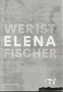 Wer ist Elena Fischer? von Fischer,  Arno, Hartung,  Sabine