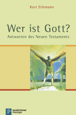 Wer ist Gott? von Erlemann,  Kurt