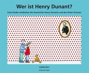 Wer ist Henry Dunant? von Bors,  Lisette