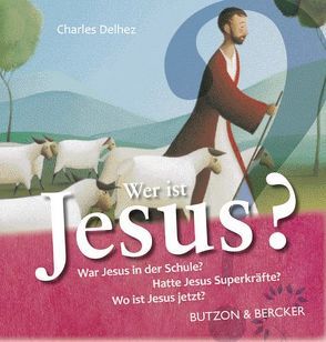 Wer ist Jesus? von Delhez,  Charles, Puybaret,  Éric, Vandermarlière,  Florence
