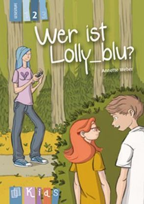 Wer ist Lolly_blu? – Lesestufe 2 von Schmalz,  Alexander, Weber,  Annette