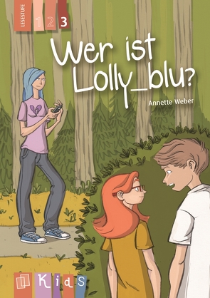 Wer ist Lolly_blu? – Lesestufe 3 von Schmalz,  Alexander, Weber,  Annette