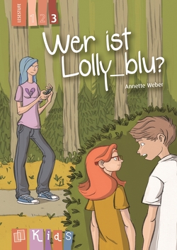 Wer ist Lolly_blu? – Lesestufe 3 von Weber,  Annette