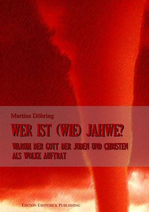 Wer ist (wie) Jahwe? von Döhring,  Martina