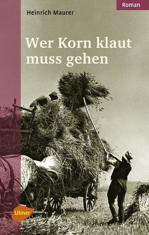 Wer Korn klaut muss gehen von Maurer,  Heinrich