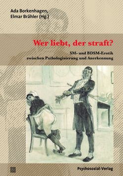 Wer liebt, der straft? von Bauer,  Robin, Borkenhagen,  Ada, Brähler,  Elmar, Elb,  Norbert, Geese,  Lilian-Astrid, Heimerl,  Bernd, Klotter,  Christoph, Schulz,  Sibylle, Tsaros,  Angelika, Wagner,  Elisabeth, Woltersdorff,  Volker