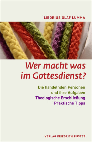 Wer macht was im Gottesdienst? von Lumma,  Liborius Olaf