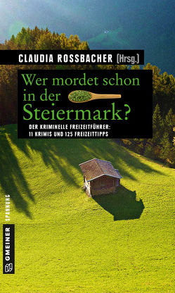 Wer mordet schon in der Steiermark? von Rossbacher,  Claudia